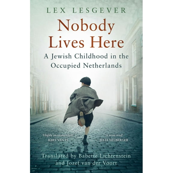 Nobody Lives Here: A Jewish Childhood in the Occupied Netherlands, (Paperback)
