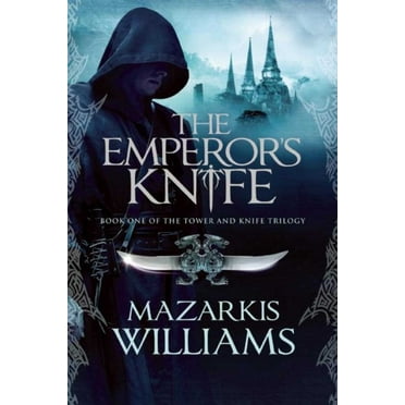 Tower and Knife: The Emperor's Knife : Book One of the Tower and Knife Trilogy (Paperback)