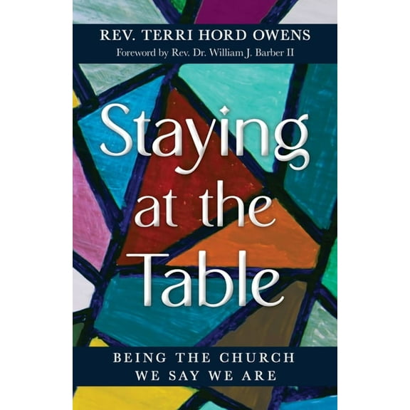 Staying at the Table: Being the Church We Say We Are, (Paperback)