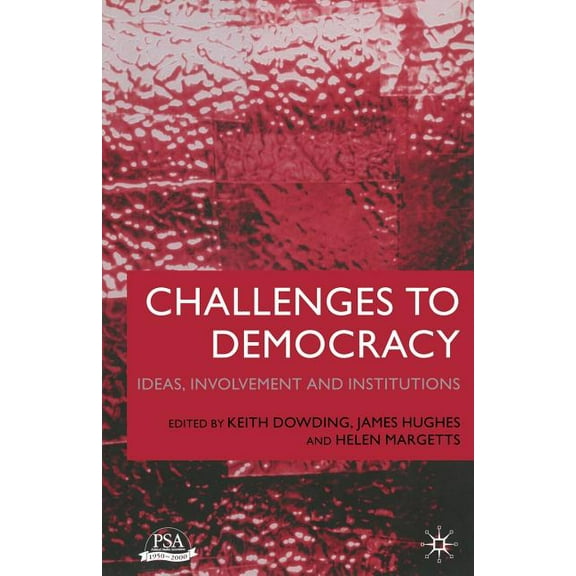 Psa Yearbooks Challenges to Democracy: Ideas, Involvement and Institutions, (Paperback)