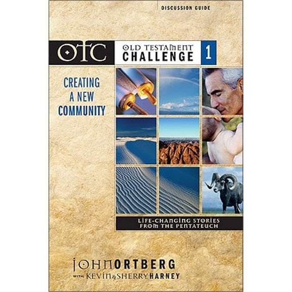 Old Testament Challenge: Creating a New Community Discussion Guide: Life-Changing Stories from the (Paperback) by John Ortberg, Mindy Caliguire, Mr. Judson Poling