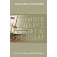 thumbnail image 1 of Pre-Owned Patrick Henry's Secret In The Cellar: A story of his insane wife Sarah Shelton, (Paperback), 1 of 1