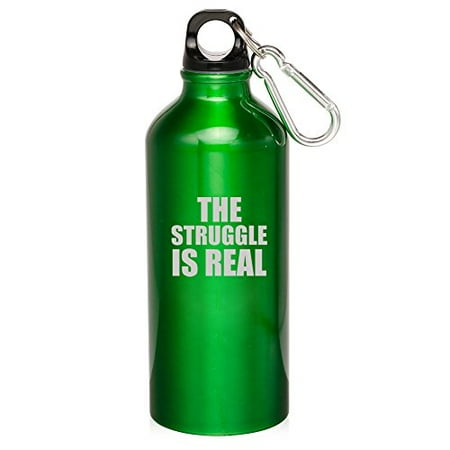 

20oz Aluminum Sports Water Bottle Caribiner Clip The Struggle Is Real (Green)