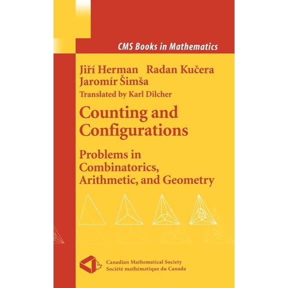CMS Books in Mathematics Counting and Configurations: Problems in Combinatorics, Arithmetic, and Geometry, Book 12, (Hardcover)