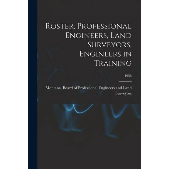 Roster, Professional Engineers, Land Surveyors, Engineers in Training; 1958, (Paperback)