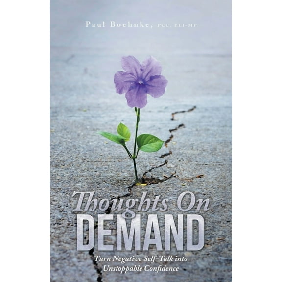 Thoughts on Demand: Turn Negative Self-Talk into Unstoppable Confidence (Paperback)
