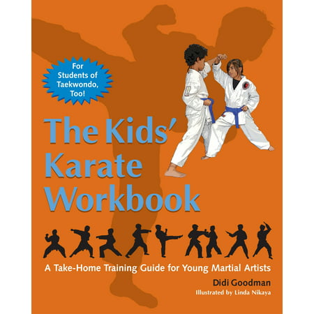 The Kids' Karate Workbook : A Take-Home Training Guide for Young Martial (Best Martial Artist In The World Today)