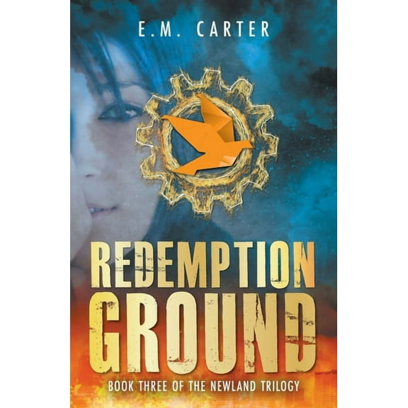 The Newland Trilogy Redemption Ground: A Young Adult Dystopian Thriller (The Newland Trilogy Book 3), Book 3, (Paperback)