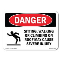OSHA Danger Sign - Sitting  Walking Or Climbing | Decal | Protect Your Business, Construction Site, Warehouse & Shop Area |  Made in The USA