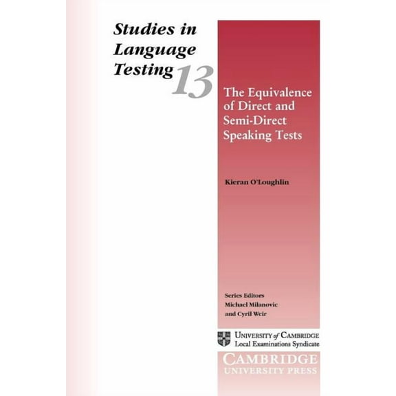 Studies in Language Testing The Equivalence of Direct and Semi-Direct Speaking Tests, Book 13, (Paperback)