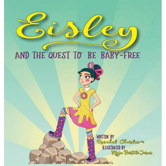 Eisley and the Quest to Be Baby-Free, (Hardcover)