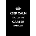 thumbnail image 1 of Keep Calm and Let This Carter Handle It: Blank Lined 6x9 Family Pride/Last Name/Surname Monogram Emblem Journal/Notebooks as Birthday, Anniversary, Wedding, Festival, Holiday, Baby Shower, Christmas,, 1 of 1