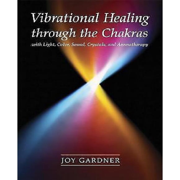 Guérison Vibratoire à Travers les Chakras