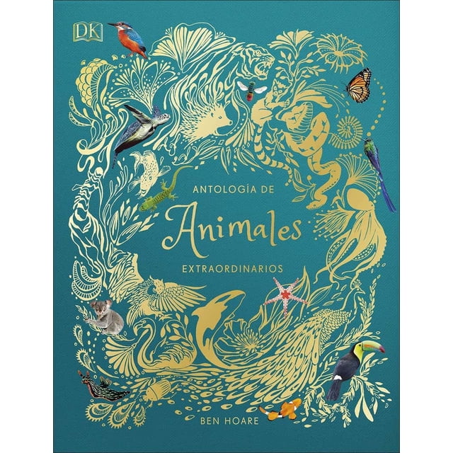 ANTOLOGIA DE ANIMALES EXTRAORDINARIOS Dorling Kindersley Pasta Blanda