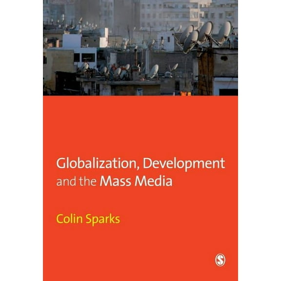 Media Culture & Society Globalization, Development and the Mass Media, (Paperback)