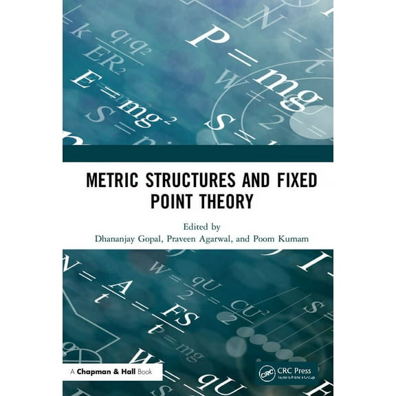Metric Structures and Fixed Point Theory, (Hardcover)