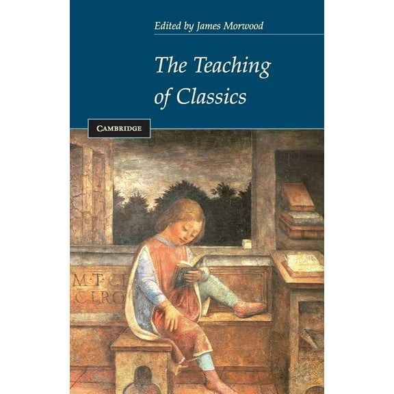 The Teaching of Classics, (Paperback)