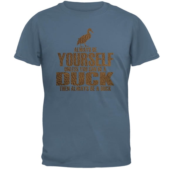 Always Be Yourself Duck Mens T Shirt Indigo Blue LG