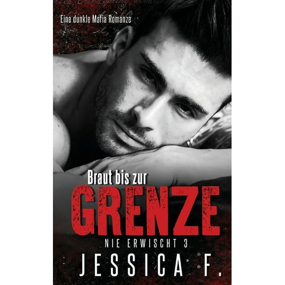Nie Erwischt Braut bis zur Grenze: Mafia Liebesroman, Book 3, (Hardcover)
