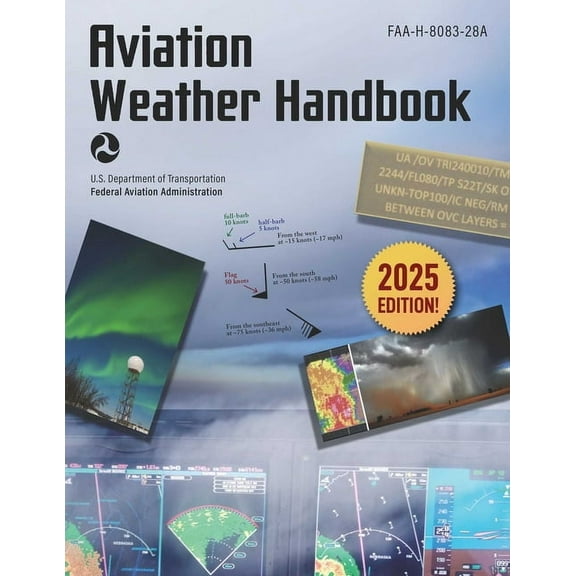 Aviation Weather Handbook (2025): Faa-H-8083-28a, (Paperback)