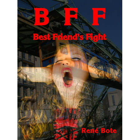 BFF - Best Friend's Fight - eBook (Best Fights On The Street)