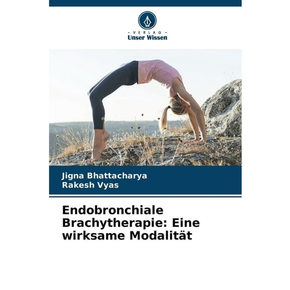 Endobronchiale Brachytherapie: Eine wirksame Modalität, (Paperback)