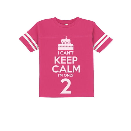 

Birthday Cake - I Can t Keep Calm I m Only 2 Children Cute Toddler Jersey T-Shirt 4T Wow pink