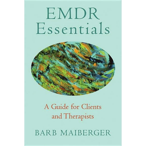 EMDR Essentials: A Guide for Clients and Therapists, (Paperback)