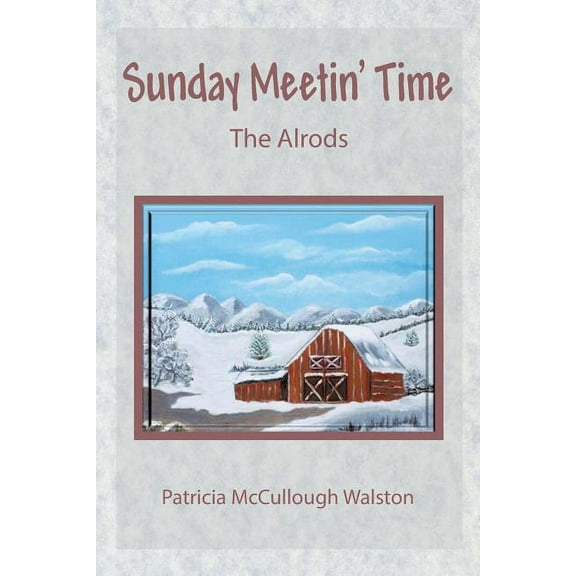 Sunday Meetin' Time: The Alrods (Paperback) by Patricia McCullough Walston