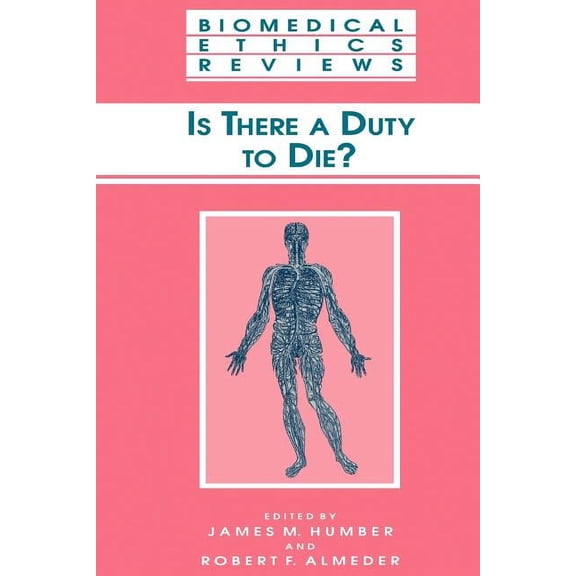 Biomedical Ethics Reviews Is There a Duty to Die?, (Paperback)