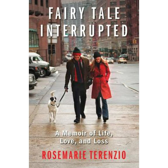 Pre-Owned Fairy Tale Interrupted: A Memoir of Life, Love, and Loss (Hardcover) 1439187673 9781439187678