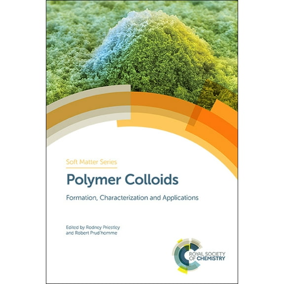 Soft Matter Polymer Colloids: Formation, Characterization and Applications, Book 9, (Hardcover)