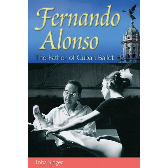 Fernando Alonso: The Father of Cuban Ballet (Hardcover)