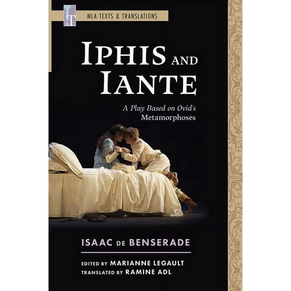 MLA Texts and Translations Iphis and Iante: A Play Based on Ovid's Metamorphoses, (Paperback)