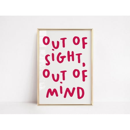 Out Of Sight Out Of Mind, Typography Quote Poster, Minimalist Simple Home Decor Wall Art, Motivational Inspirational Saying Poster Wall Art, Modern Wall Decor, 8x12 UNFRAMED