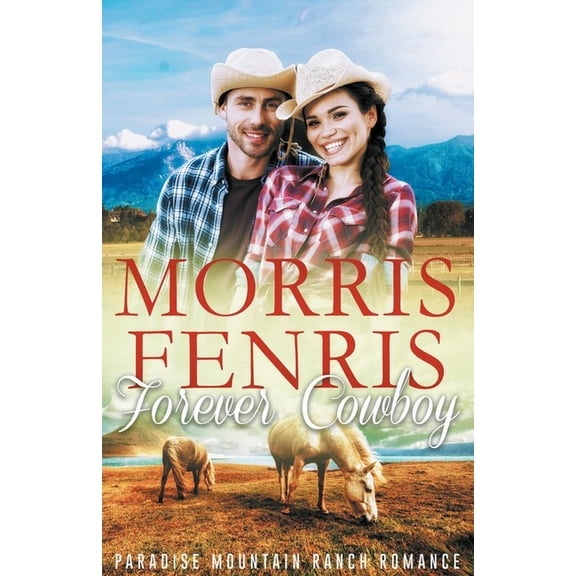 Paradise Mountain Ranch Romance Forever Cowboy, Book 2, (Paperback)