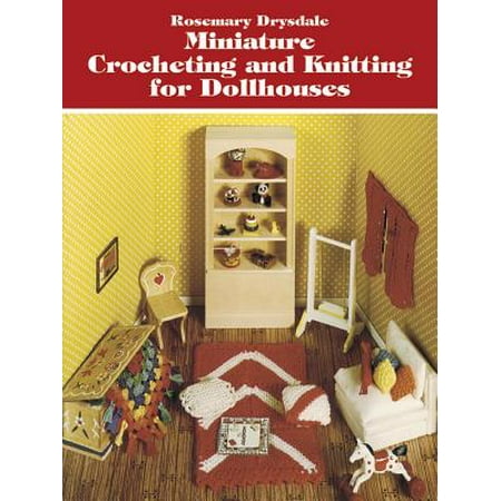 Dolls Miniature Magazine - Miniature Crocheting and Knitting for Dollhouses