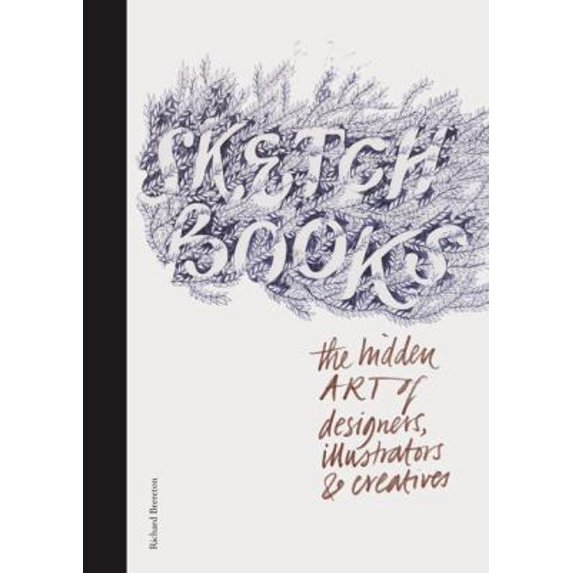 Pre-Owned Sketchbooks: The Hidden Art of Designers, Illustrators, and Creatives (Paperback) 1780670222 9781780670225