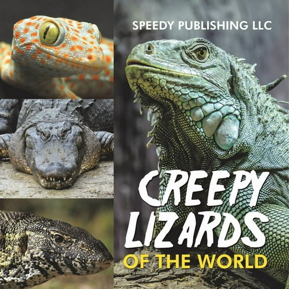 Creepy Lizards Of The World, (Paperback)