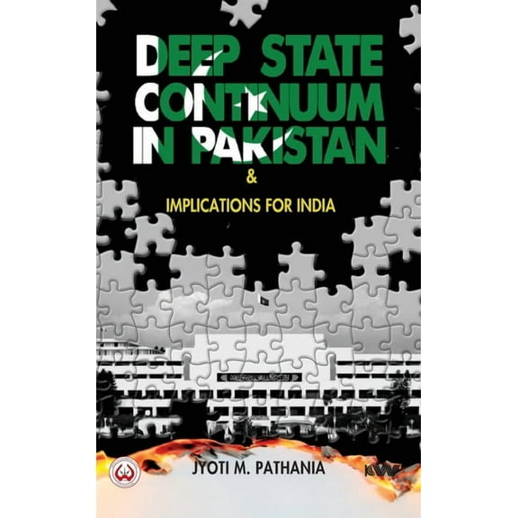 Deep State Continuum in Pakistan & Implications for India (Hardcover)