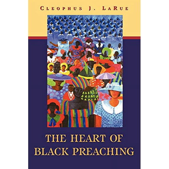 Pre-Owned The Heart of Black Preaching (Paperback) 0664258476 9780664258474
