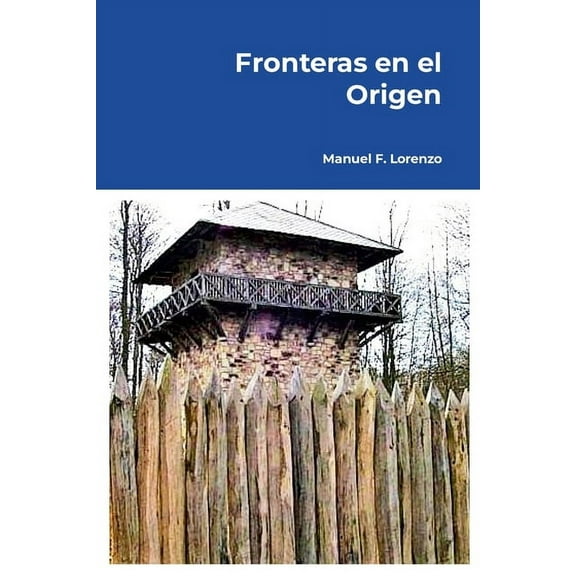 Fronteras en el origen: FilosofÃa operatiológica de la racionalidad polÃtica, (Paperback)