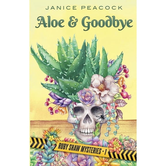 Aloe and Goodbye, Ruby Shaw Mysteries, Book One, (Paperback)