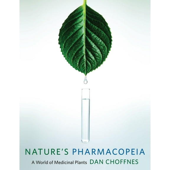 Nature's Pharmacopeia: A World of Medicinal Plants, (Paperback)