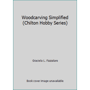 Woodcarving Simplified (Chilton Hobby Series), Used [Paperback]