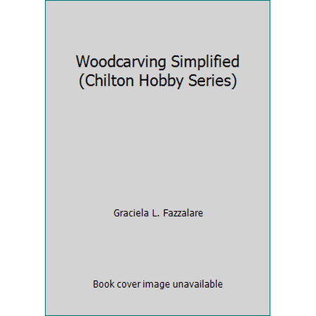 Woodcarving Simplified (Chilton Hobby Series), Used [Paperback]
