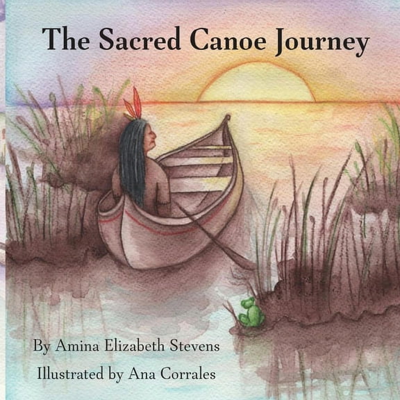 The Sacred Canoe Journey, (Paperback)