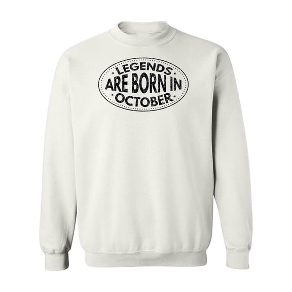 Legends Are Born In October. Sweatshirt Men -Image by Shutterstock, Male 3X-Large