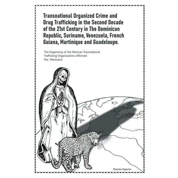 Transnational Organized Crime and Drug Trafficking in the Second Decade of the 21st Century in the Dominican Republic, S, (Paperback)
