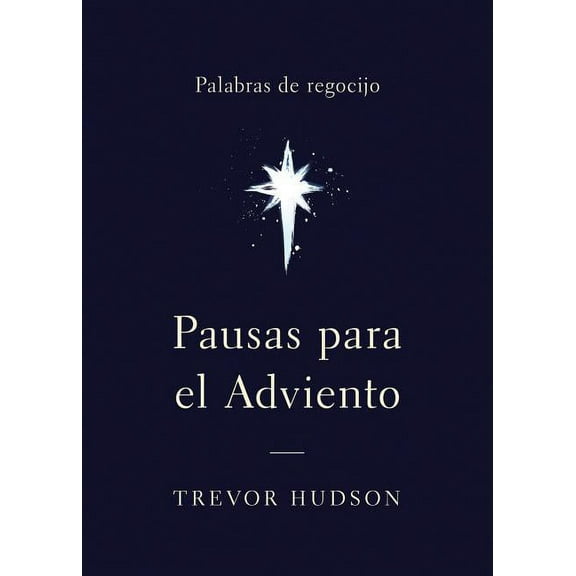 Pausas para el Adviento: Palabras de regocijo, (Paperback)